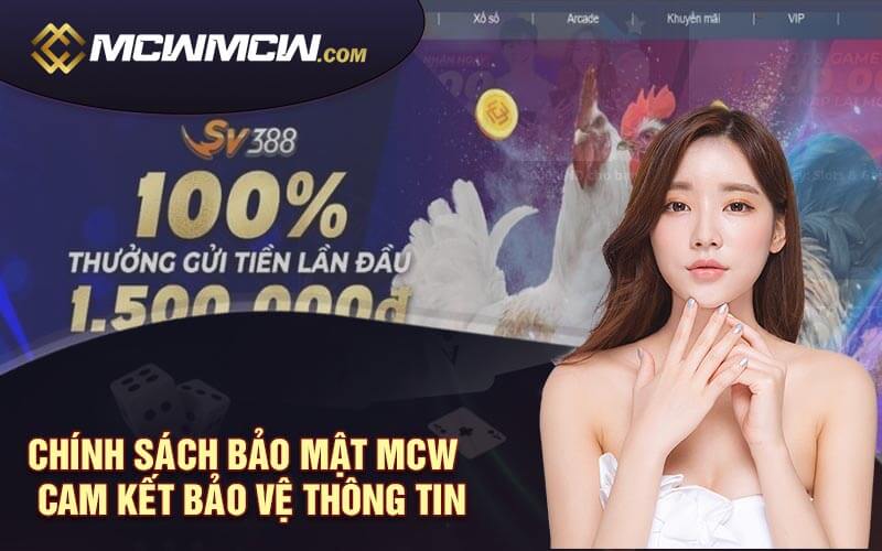 Chinh Sach Bao Mat MCW Cam Ket Bao Ve Thong Tin